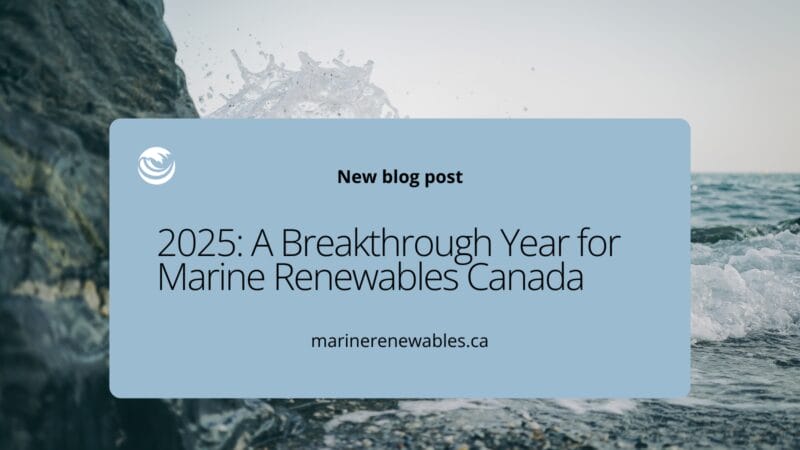 2025: A Breakthrough Year for Marine Renewables Canada